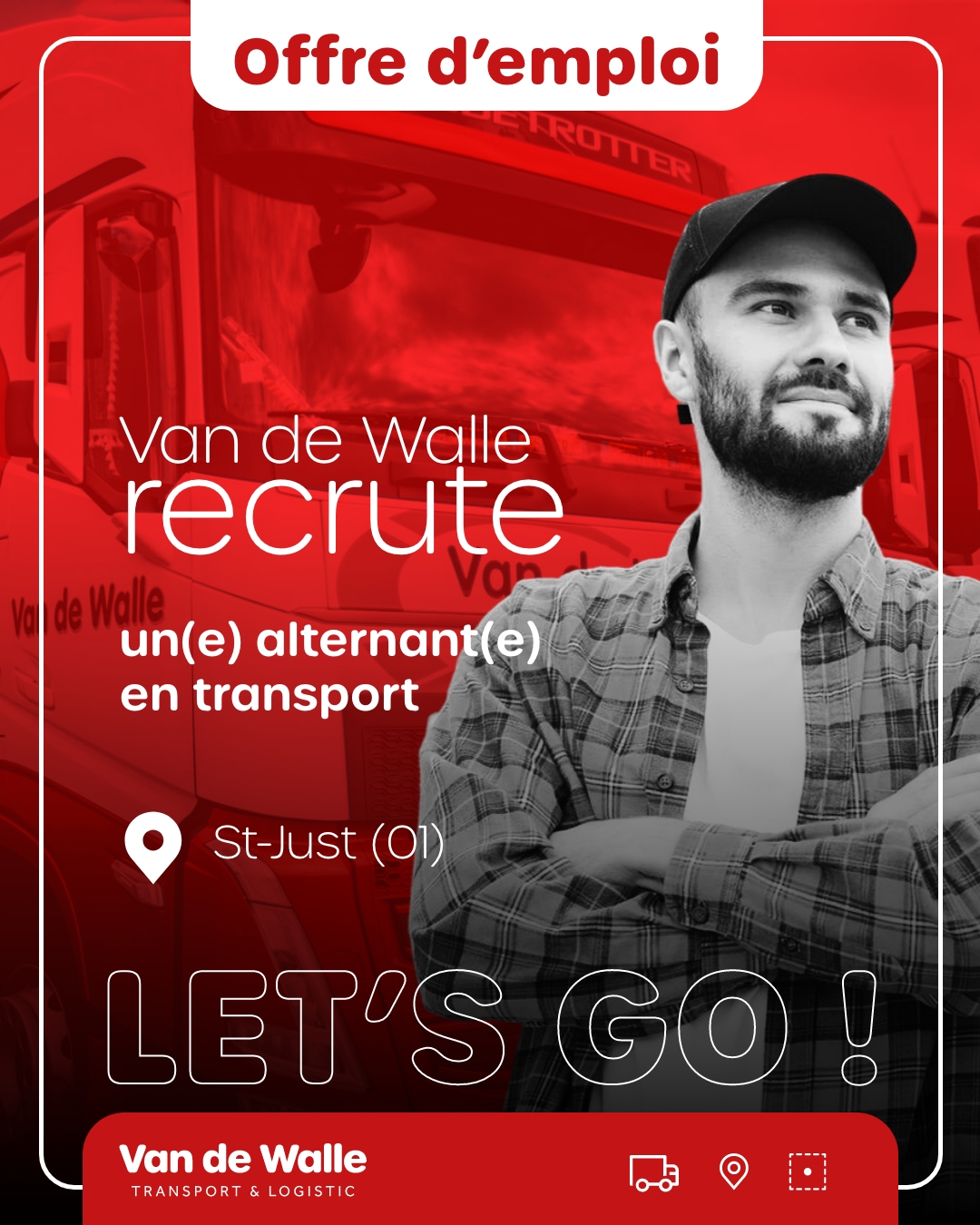 Affiche de recrutement Transports Van de Walle pour une alternance en transport à Saint-Just, avec un alternant devant un camion poids lourd.