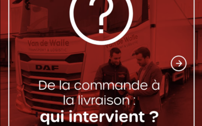 De la commande à la livraison : les métiers du transport et de la logistique chez Van de Walle